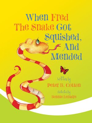 cover image of When Fred the Snake Got Squished, and Mended
